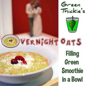 Green Thickie’s Overnight Oats: Filling Green Smoothie in a bowl