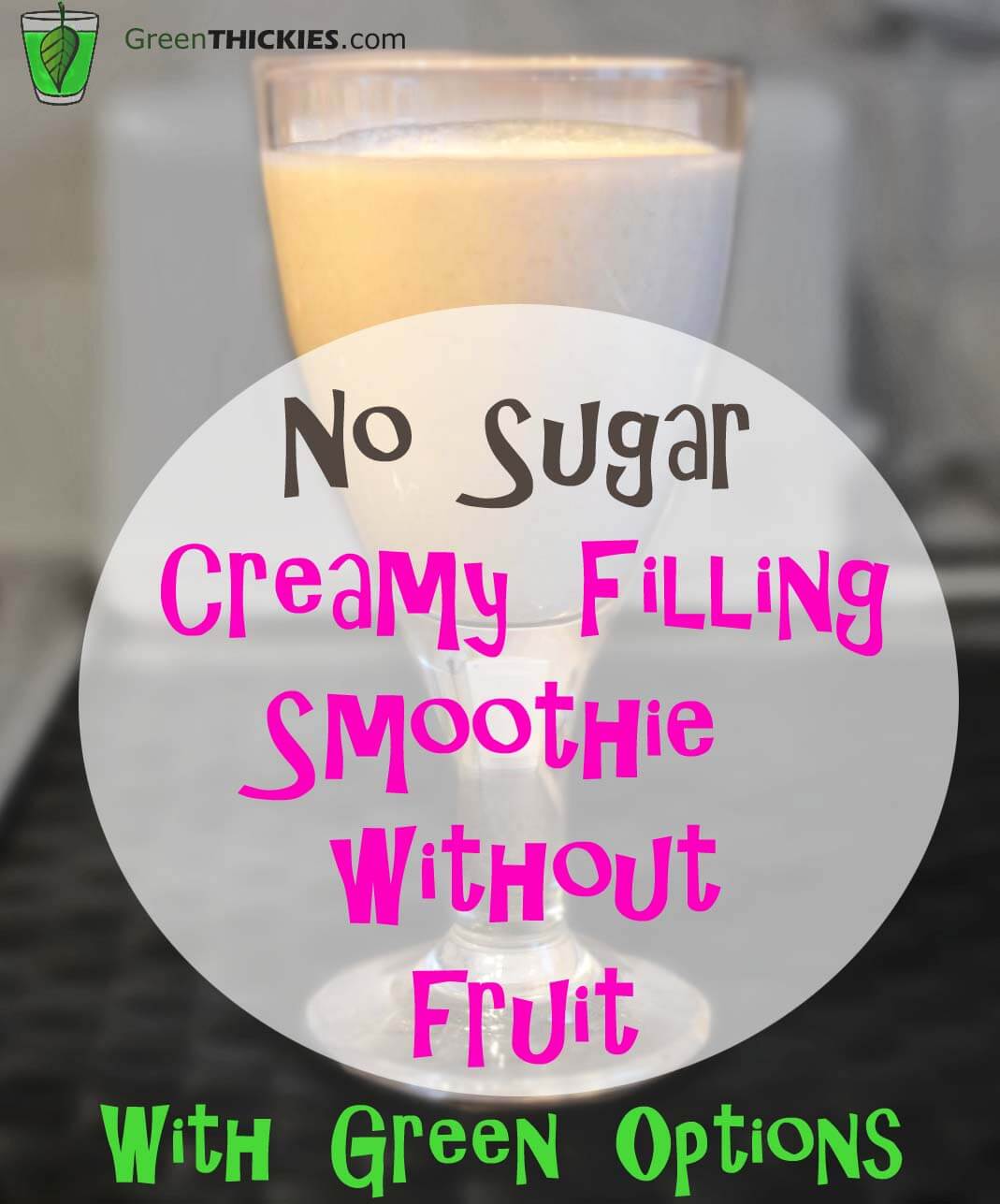 No sugar creamy filling smoothie with no fruit