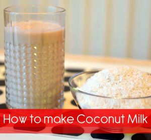 How to make Coconut Milk: A Creamy, Sweet and Delicious alternative to dairy milk