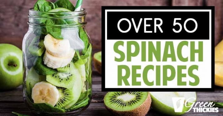 Over 50 Spinach Recipes: The Complete Collection