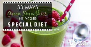 33 Ways Green Smoothies Fit Your Special Diet