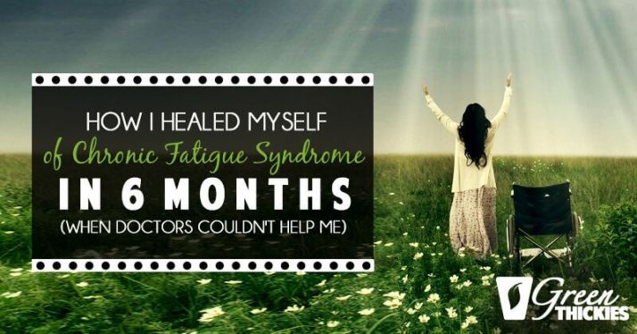 How I Healed Myself of Chronic Fatigue Syndrome in 6 Months