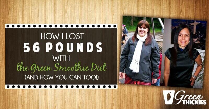 How I Lost 56 Pounds With The Green Smoothie Diet