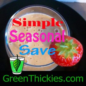 Simple Seasonal and Save: Green Thickies