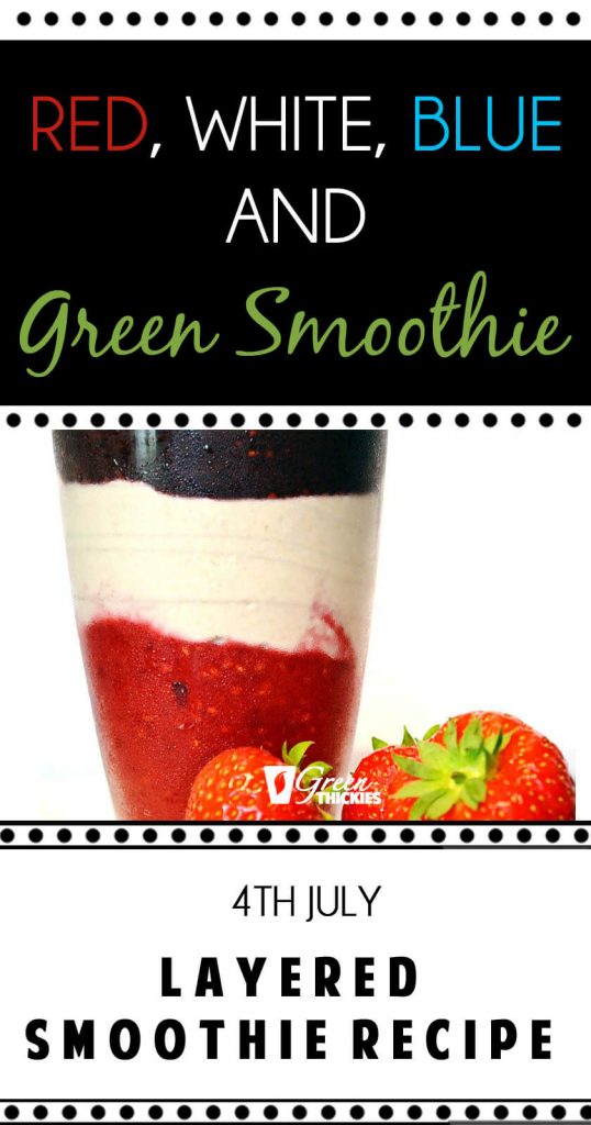 4th July Drink: Red White, Blue and green layered smoothie recipe 