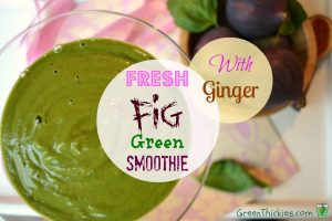 Fresh Fig Smoothie with ginger
