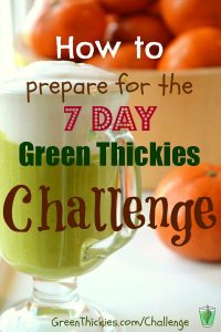 How to prepare for the 7 day meal replacement green thickies green smoothie challenge