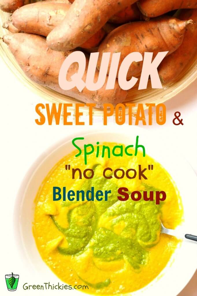 Quick Sweet Potato with spinach no cook blender soup