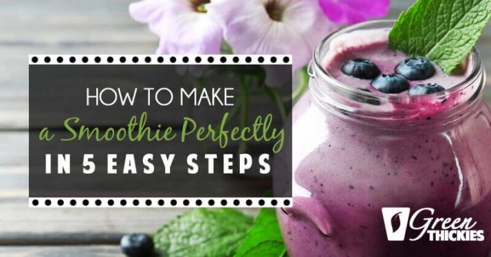 How to make a smoothie perfectly in 5 easy steps