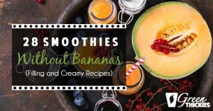 28 Smoothies Without Bananas (Filling and Creamy Recipes)