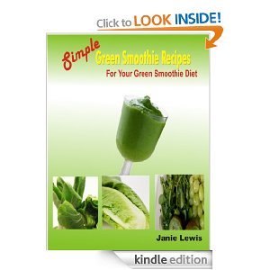 Simple Green Smoothie Recipes For Your Green Smoothie Diet