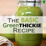 Basic Green Thickie Recipe: The Green smoothie you can make a meal of