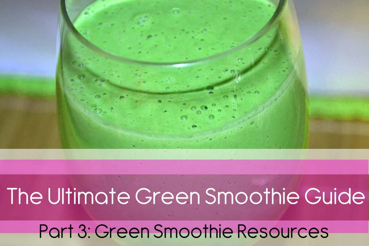 The Ultimate Green Smoothie Guide Resources