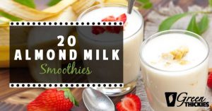 20 Almond Milk Smoothies