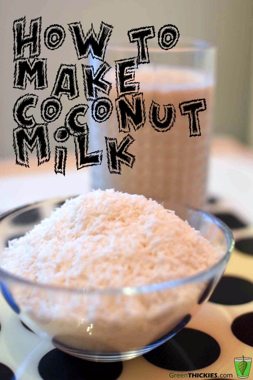 How to make Coconut Milk A Creamy, Sweet alternative to dairy milk
