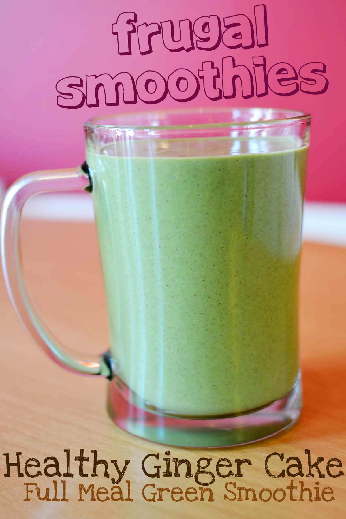 Cheap Smoothies Ginger Cake Full Meal Green Smoothies