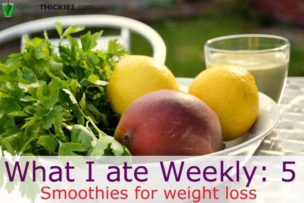 What I ate weekly 5 Smoothies for weight Loss