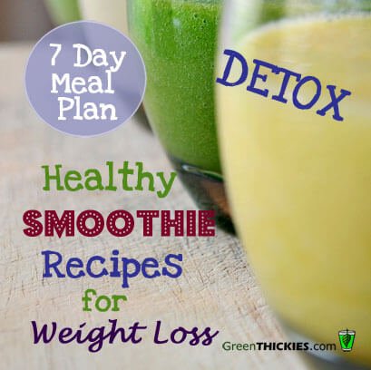 Healthy Smoothie Recipes for Weight Loss 7 Day Diet Detox Meal Plan
