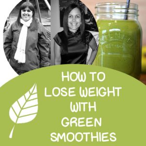 Green Smoothie Weight Loss 101