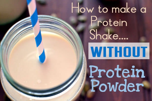 How to make a natural protein shake without protein powder