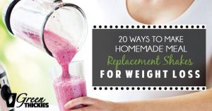 20 Ways to Make Homemade Meal Replacement Shakes for Weight Loss (suitable for all special diets)