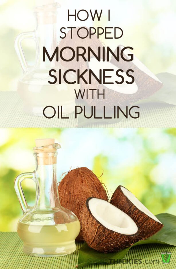 How I stopped my morning sickness by oil pulling with coconut oil 