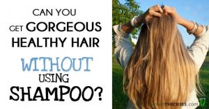 Can You Really Get Gorgeous Healthy Hair - Without Using Shampoo?