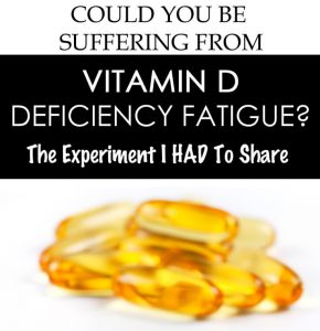 Could You Be Suffering From Vitmain D Deficiency Fatigue?