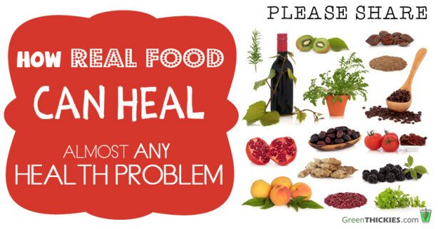 How Real Food Can Heal Almost Any Health Problem