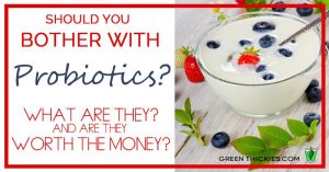 Should You Bother With Probiotics? Are they really worth the price?
