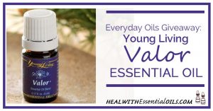 Everyday oils giveaway Young Living Valor Essential Oil
