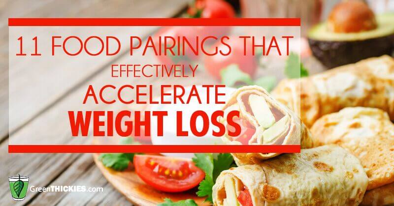 11 Food Pairings That Effectively Accelerate Weight Loss