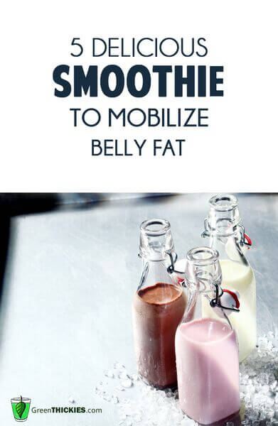 5 Delicious Smoothie Recipes To Mobilize Belly Fat