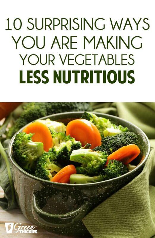 10 Surprising Ways You Are Making Your Vegetables Less Nutritious