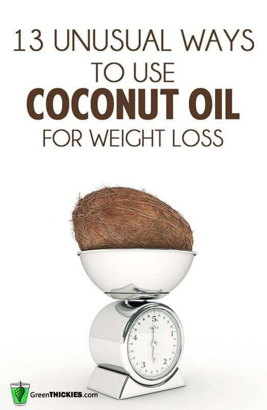 13 unusual ways to use coconut oil for weight loss