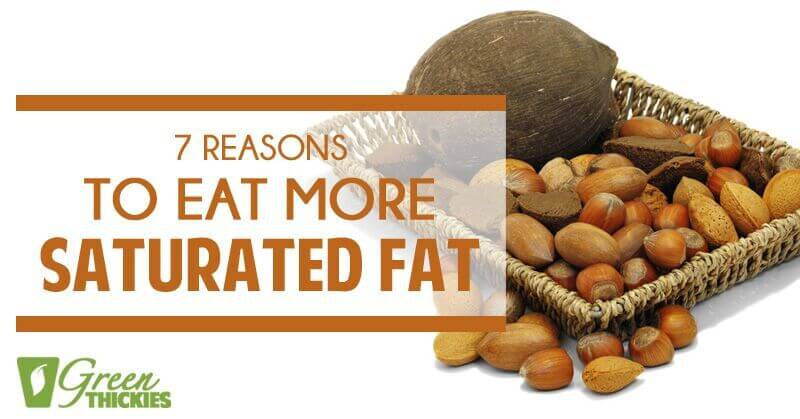 7 Reasons to Eat More Saturated Fat