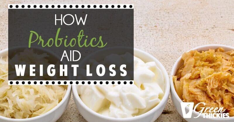 How Probiotics Aid Weightloss