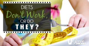 Diets Don't Work, Or Do They?