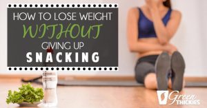 How To Lose Weight WITHOUT Giving Up Snacking