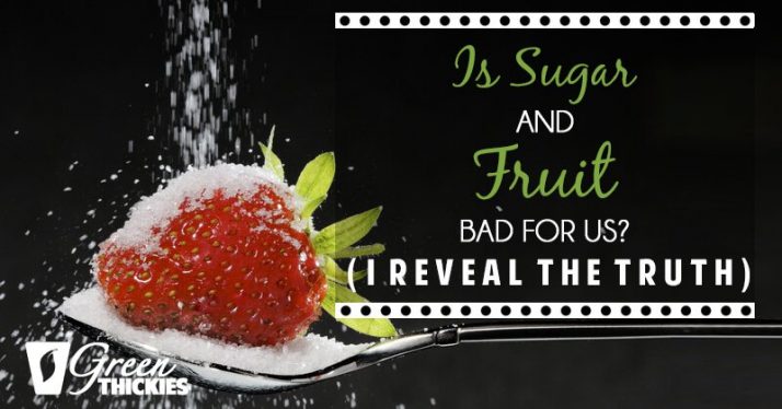 Is Sugar And Fruit Bad For Us? (I Reveal The Truth)
