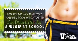 280 Pound Woman Loses Half Her Body Weight After Son Draws Her As A ‘Blob’ At School