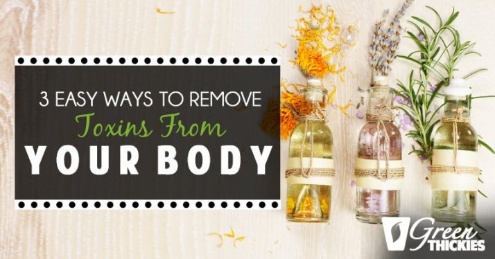 3 easy ways to remove toxins from your body