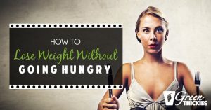 How To Lose weight without Going Hungry