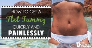 How To Get A Flat Tummy Quickly And Painlessly