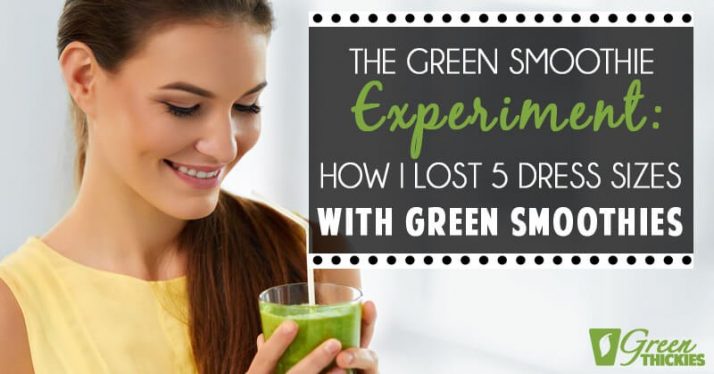 The Green Smoothie Experiment: How I Lost 5 Dress Sizes With Green Smoothies