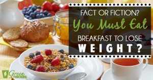 Fact Or Fiction You Must Eat Breakfast To Lose Weight