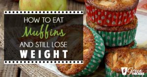 How To Eat Muffins And Still Lose Weight