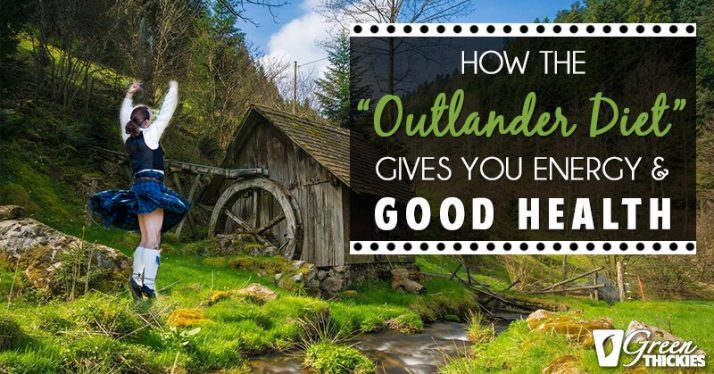 How the “Outlander Diet” gives you energy and good health