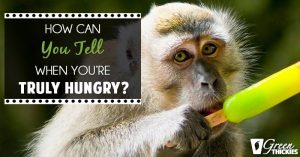 How can you tell when you're truly hungry (Most people don't know this)
