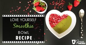 Love Yourself Smoothie Bowl Recipe